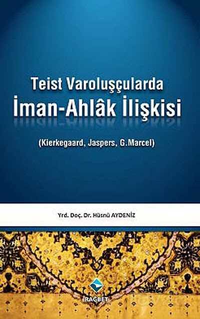 Teist Varoluşçularda İman-Ahlak İlişkisi - 1