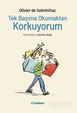 Tek Başıma Okumaktan Korkuyorum - Tudem Yayınevi