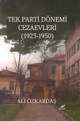 Tek Parti Dönemi Cezaevleri (1923-1950) - 1