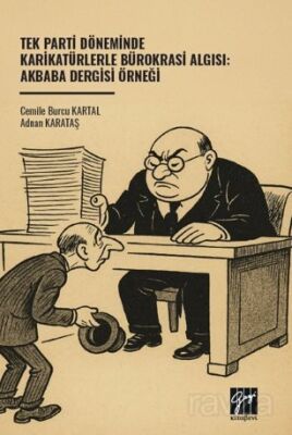 Tek Parti Döneminde Karikatürlerle Bürokrasi Algısı: Akbaba Dergisi Örneği - 1