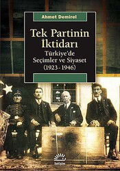 Tek Partinin İktidarı - İletişim Yayınları