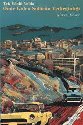 Tek Yönlü Yolda Önde Giden Şoförün Tedirginliği - Epona Kitap