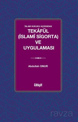 Tekafül (İslamî Sigorta) ve Uygulaması - 1