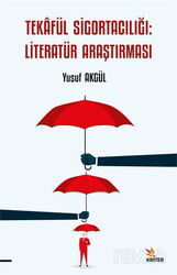 Teka^füL Sigortacılığı: Literatür Araştırması - Kriter Basım Yayın Dağıtım