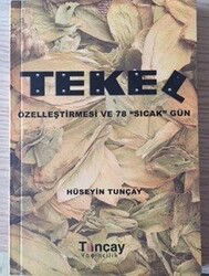 Tekel Özelleştirmesi ve 78 Sıcak Gün - Tunçay Yayıncılık
