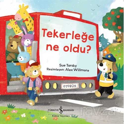 Tekerleğe Ne Oldu? - İş Bankası Yayınları