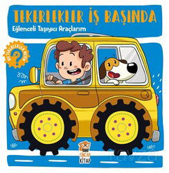 Tekerlekler İş Başında - Eğlenceli Taşıyıcı Araçlarım - Sincap Kitap
