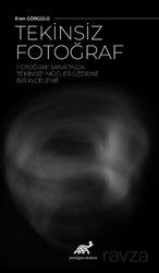 Tekinsiz Fotoğraf Fotoğraf Sanatında Tekinsiz İmgeler Üzerine Bir İnceleme - Paradigma Akademi (Bursa)
