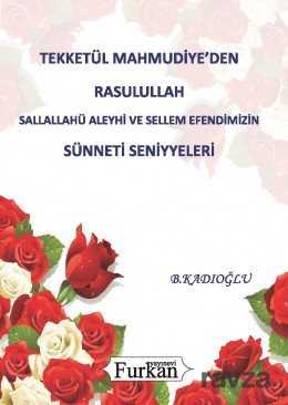 Tekketül Mahmudiye'den Rasululllah Sallallahü Aleyhi ve Sellem Efendimizin Sünneti Seniyyeleri - Furkan Kitabevi