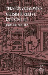 Tekniğin ve Sanayinin Gelişim Süreci ve İzdüşümleri - Doruk Yayınları