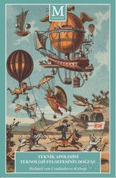 Teknik Apolojisi Teknoloji Felsefesinin Doğuşu - Muhayyel