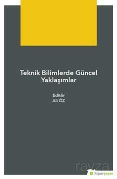 Teknik Bilimlerde Güncel Yaklaşımlar - 1