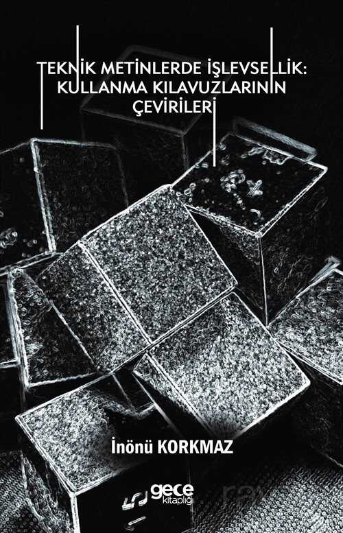 Teknik Metinlerde İşlevsellik : Kullanma Kılavuzlarının Çevirileri - Gece Kitaplığı