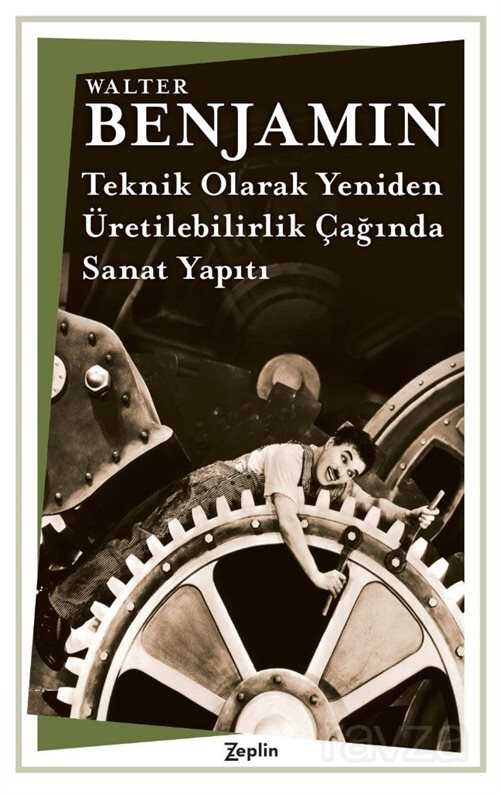 Teknik Olarak Yeniden- Üretilebilirlik Çağında Sanat Yapıtı - Zeplin