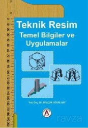 Teknik Resim Temel Bilgiler ve Uygulamalar - Akademisyen Kitabevi