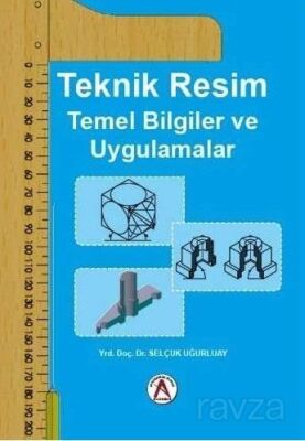 Teknik Resim Temel Bilgiler ve Uygulamalar - 1