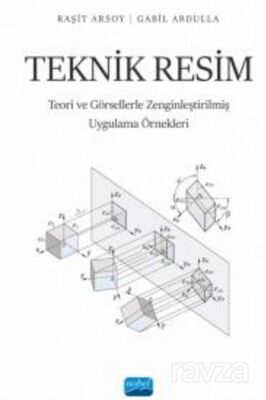 Teknik Resim / Teori ve Görsellerle Zenginleştirilmiş Uygulama Örnekleri - 1