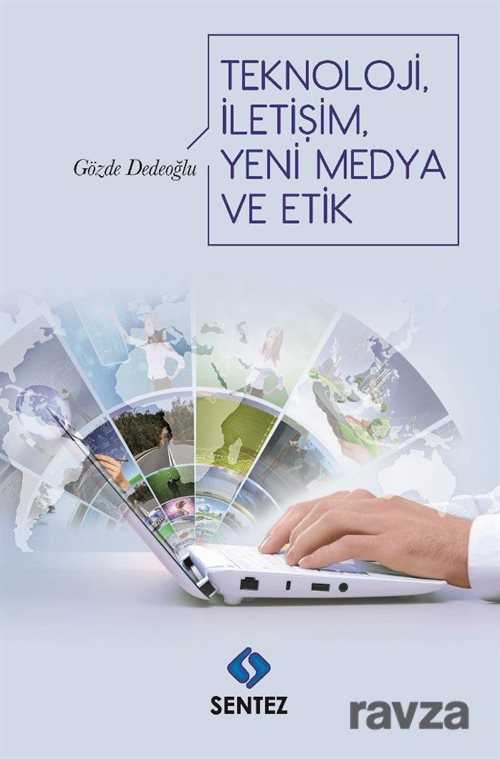 Teknoloji, İletişim, Yeni Medya ve Etik - Sentez Yayım ve Dağıtım (Bursa)