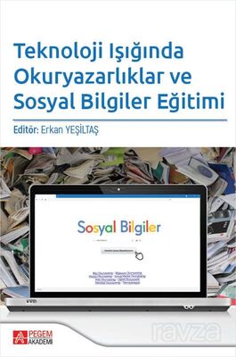 Teknoloji Işığında Okuryazarlıklar ve Sosyal Bilgiler Eğitimi - 1