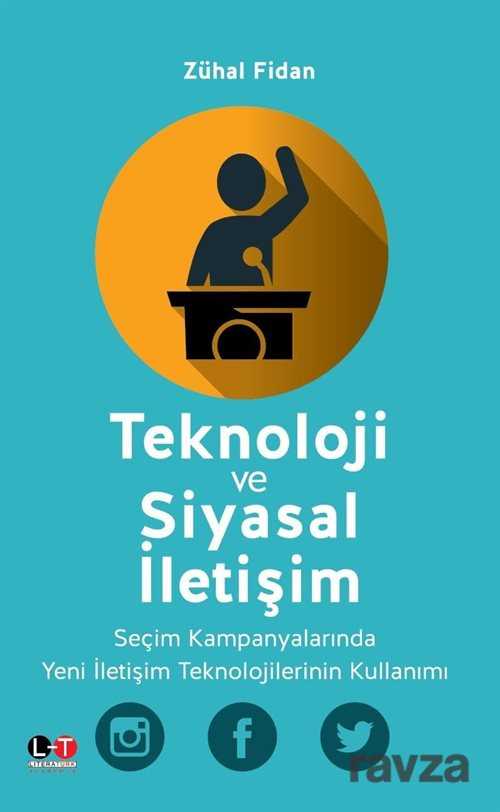 Teknoloji ve Siyasal İletişim - Literatürk Yayınları (Konya)