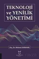 Teknoloji ve Yenilik Yönetimi - Akademisyen Kitabevi