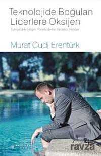 Teknolojide Boğulan Liderlere Oksijen - Akılçelen Kitaplar