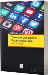 Teknolojik Dönüşümün Pazarlamaya Etkisi Dijital Pazarlama - Nisan Kitabevi