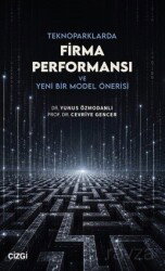 Teknoparklarda Firma Performansı ve Yeni Bir Model Önerisi - Çizgi Kitabevi