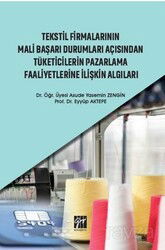 Tekstil Firmalarının Mali Başarı Durumları Açısından Tüketicilerin Pazarlama Faaliyetlerine İlişkin - Gazi Kitabevi