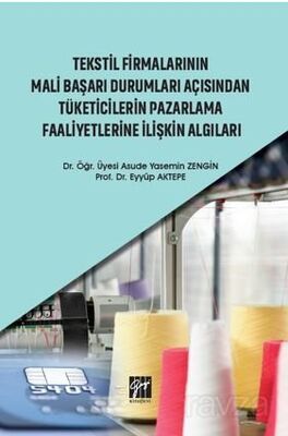 Tekstil Firmalarının Mali Başarı Durumları Açısından Tüketicilerin Pazarlama Faaliyetlerine İlişkin - 1