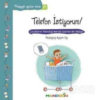Telefon İstiyorum! / Pedagojik Öyküler Dizisi 27 - Mandolin Yayınları