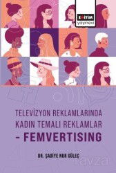 Televizyon Reklamlarında Kadın Temalı Reklamlar-Femvertising - Eğitim Kitabevi