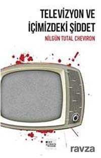 Televizyon ve İçimizdeki Şiddet - 1