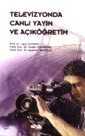 Televizyonda Canlı Yayın ve Açıköğretim - Çizgi Kitabevi