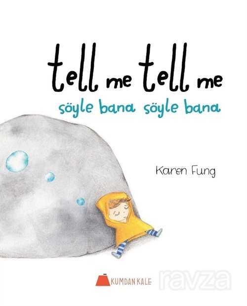 Tell Me Tell Me - Söyle Bana Söyle Bana - Kumdan Kale Yayınları