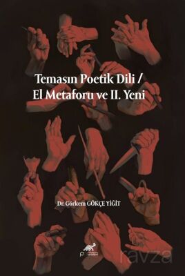 Temasın Poetik Dili / El Metaforu ve II. Yeni - 1