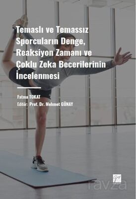 Temaslı ve Temassız Sporcuların Denge, Reaksiyon Zamanı ve Çoklu Zeka Becerilerinin İncelenmesi - 1