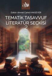 Tematik Tasavvuf Literatür Seçkisi 2 - Ankara Üniversitesi Yayınevi