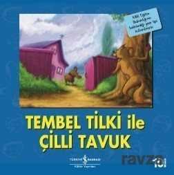 Tembel Tilki İle Çilli Tavuk / İlk Okuma Kitaplarım (Dik Yazı) - 1