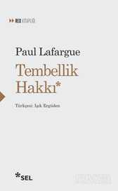 Tembellik Hakkı - Sel Yayınları