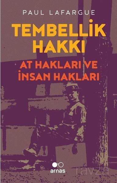 Tembellik Hakkı: At Hakları ve İnsan Hakları - Arnas