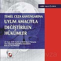 Temel Ceza Kanunlarına Uyum Amacıyla Değiştirilen Hükümler - 1