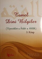 Temel Dini Bilgiler 3 (Yiyecekler-Adab-Ahlak) - Beka Yayınları