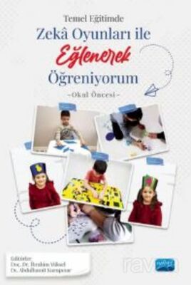Temel Eğitimde Zeka Oyunları ile Eğlenerek Öğreniyorum - Okul Öncesi Örneği - 1