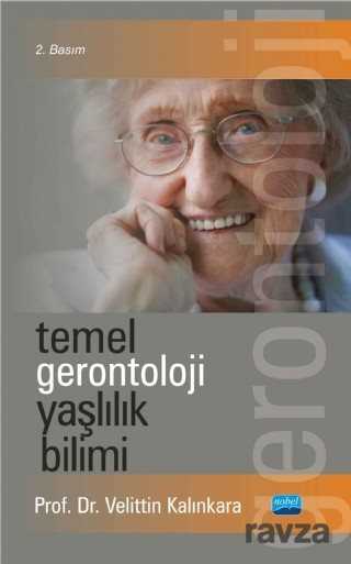Temel Gerontoloji Yaşlılık Bilimi - Nobel Yayın Dağıtım