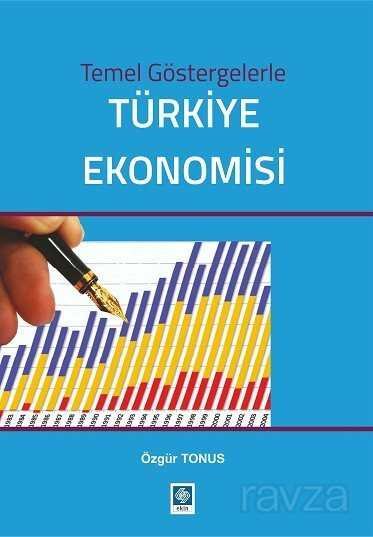 Temel Göstergelerle Türkiye Ekonomisi - 1