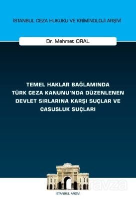 Temel Haklar Bağlamında Türk Ceza Kanunu'nda Düzenlenen Devlet Sırlarına Karşı Suçlar ve Casusluk Su - 1