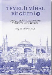 Temel Ilmihal Bilgileri 2 | Oruç, Zekat, Hac, Kurban, Yemin ve Kefaretler - Semerkand Yayıncılık