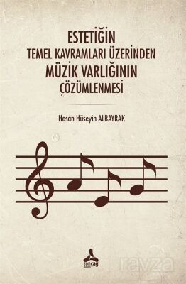 Temel Kavramları Üzerinden Müzik Varlığının Çözümlenmesi - 1