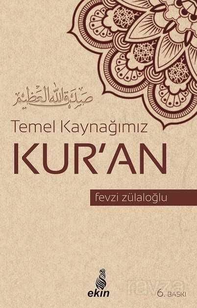 Temel Kaynağımız Kur'an - Ekin Yayınları